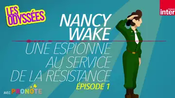 Nancy Wake, une résistante au service de la France - Ép. 1 - Les Odyssées