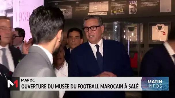 Ouverture à Salé du musée du football marocain