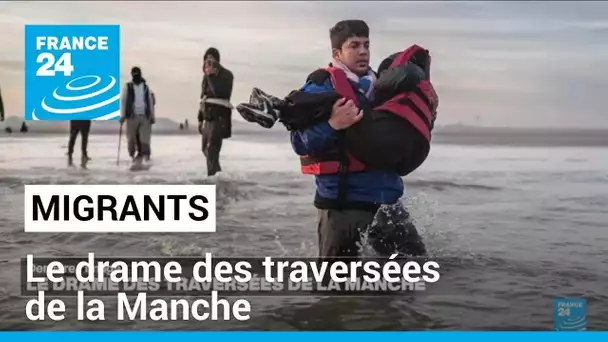 Migrants : le drame des traversées de la Manche • FRANCE 24