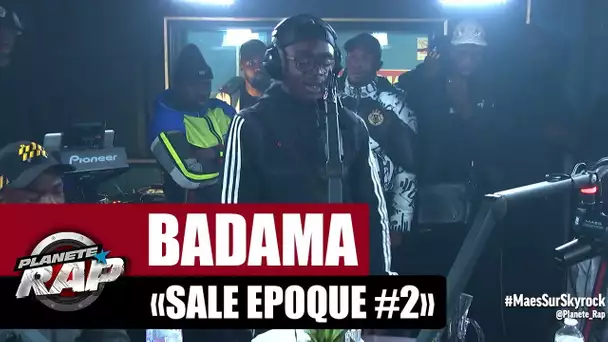 [Exclu] Badama "Sale époque #2" #PlanèteRap