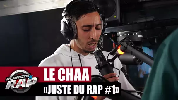 Le Chaa - Juste du rap #1 #PlanèteRap
