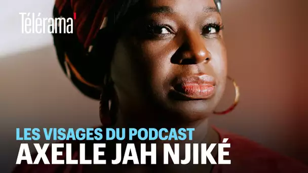 Les visages du podcast : Axelle Jah Njiké libère la parole intime des femmes noires