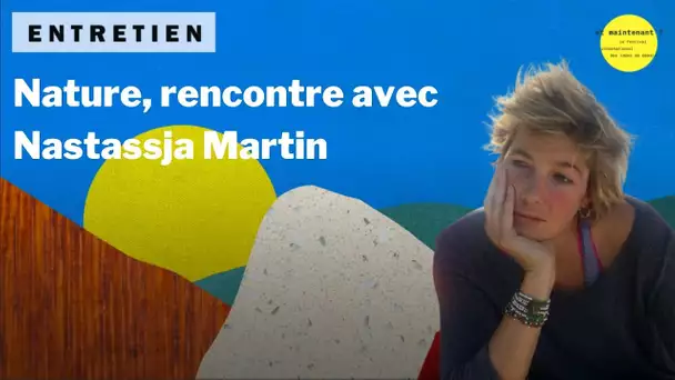 Nature, rencontre avec Nastassja Martin