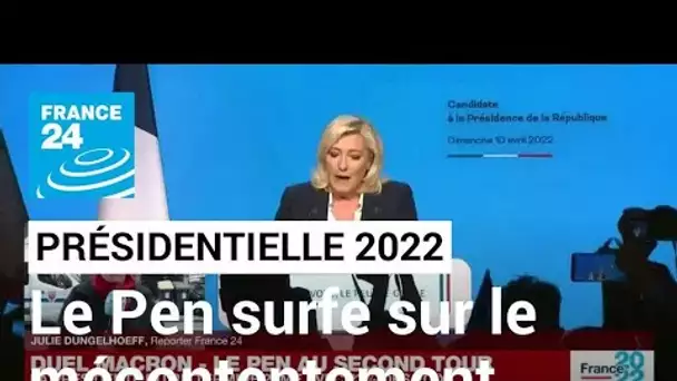 Présidentielle 2022 : "Le Pen va continuer de surfer sur la vague de mécontentement des français"