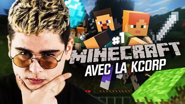 LE DÉBUT DE L'AVENTURE MINECRAFT EN SURVIE AVEC LA KCORP #1