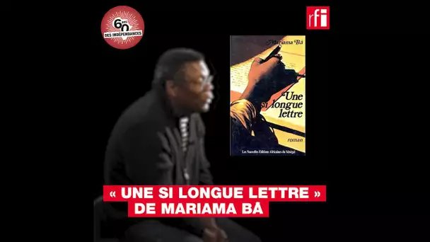 "Une si longue lettre" de Mariama Bâ, par Koffi Kwahulé - Sénégal