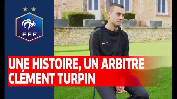 Une histoire, un arbitre   Clément Turpin I FFF 2021