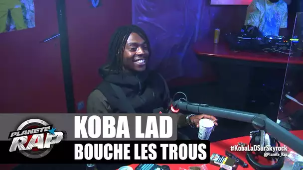 Koba LaD - Bouche les trous #PlanèteRap