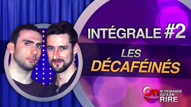 Les décaféinés - Intégrale 2 [Passages 17 à 30] #ONDAR