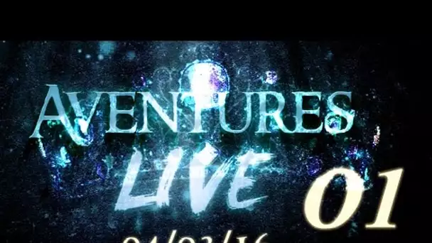 Aventures part en LIVE ! (04/03/2016)  invité: Bruce Benamran - Partie 01