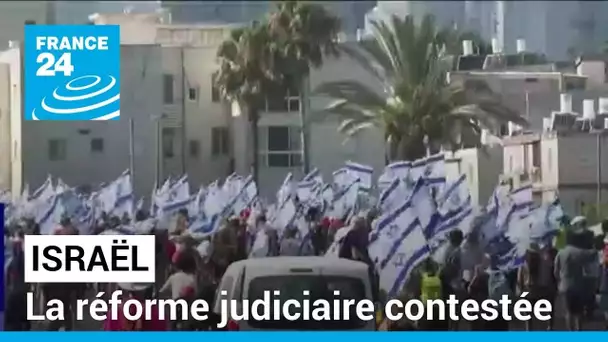 Réforme judiciaire en Israël : mobilisation avant un vote clé au Parlement • FRANCE 24