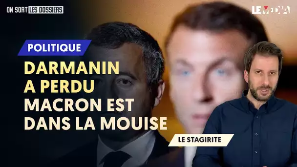 DARMANIN A PERDU, MACRON EST DANS LA MOUISE