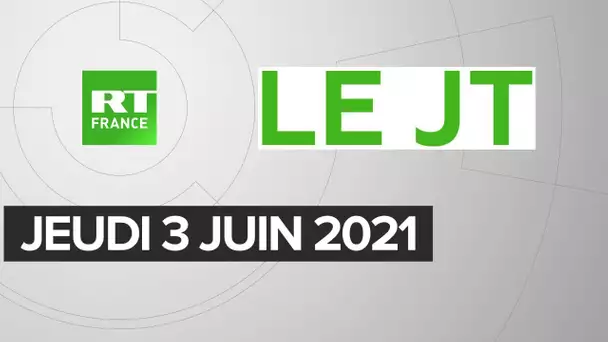 Le JT de RT France – Jeudi 3 juin 2021 : SPIEF 2021, Affaire Mila, supopulation carcérale