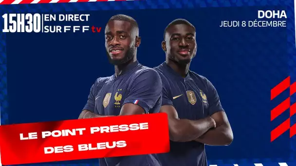 La conférence de presse des Bleus en direct depuis Doha (15h30)