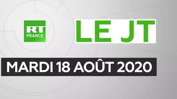 Le JT de RT France – Mardi 18 août 2020 : Mali, Liban, Covid-19, Biélorussie