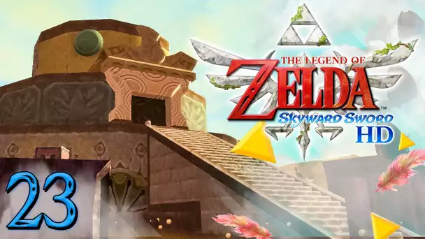 Zelda Skyward Sword HD : LA RAFINERIE DE LANELLE ! #23 - Let's Play FR