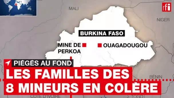 Burkina Faso - Mineurs piégés : la colère des familles • RFI