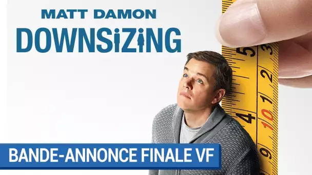 DOWNSIZING - Bande-annonce Finale (VF) [au cinéma le 10 janvier 2018]