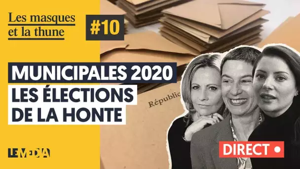 MUNICIPALES 2020 : LES ÉLECTIONS DE LA HONTE