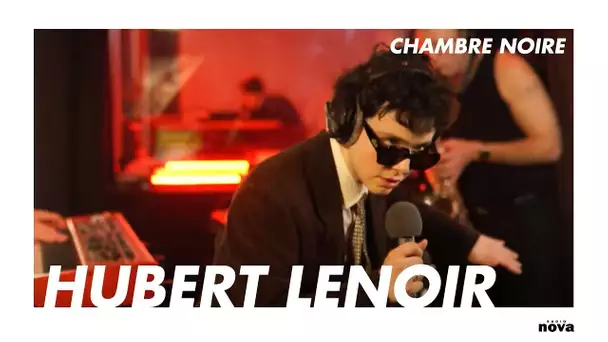 Hubert Lenoir en live chez Radio Nova | Chambre noire