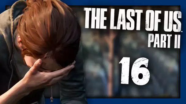 THE LAST OF US 2 : LE SECRET DE JOEL DÉVOILÉ ... #16 - Let's Play FR