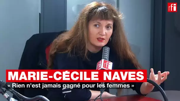 Marie-Cécile Naves: «Rien n'est jamais gagné pour les femmes»