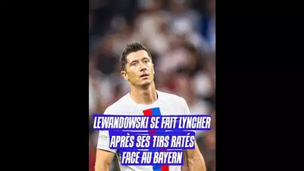 Lewandowski se fait lyncher après ses tirs ratés face au Bayern 😨 #shorts