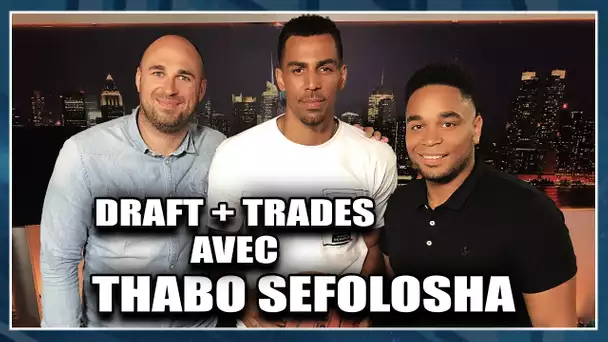 DRAFT + TRADES AVEC THABO SEFOLOSHA (ATLANTA HAWKS)