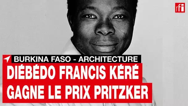 Burkina : l'architecte Diébédo Francis Kéré premier Africain à remporter le prix Pritzker • RFI