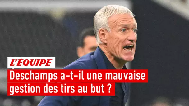 France-Argentine : Deschamps a-t-il une mauvaise gestion des tirs au but ?