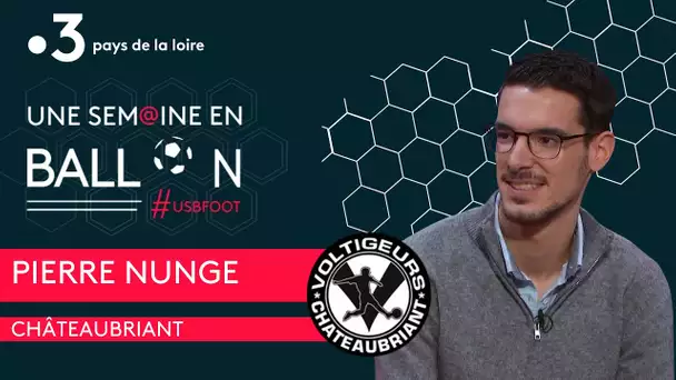 FOOTBALL : Pierre Nunge, le meneur de jeu Voltigeurs de Châteaubriant [USBFOOT n°96]