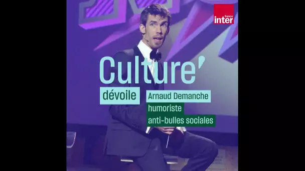 Arnaud Demanche, humoriste anti-bulles sociales #CulturePrime