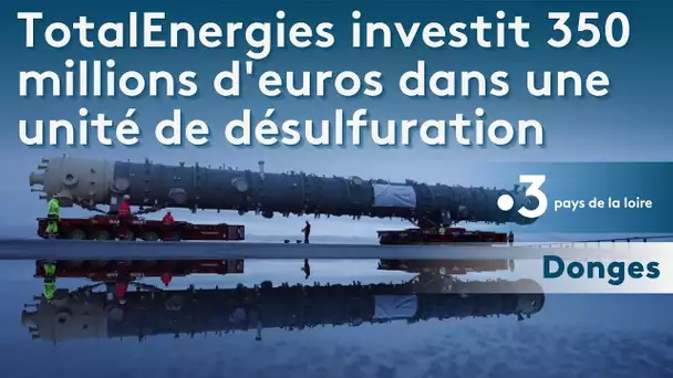 Raffinerie de Donges : TotalEnergies investit 350 millions d'euros dans une unité de désulfuration