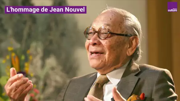 Jean Nouvel : 'Ieoh Ming Pei est un maître pour moi'