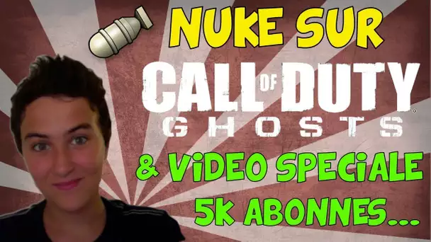 NUKE/MOAB sur CoD GHOSTS ? et Spéciale 5000 abonnés... - Gameplays MULTIJOUEUR sur CoD Ghosts ! [HD]