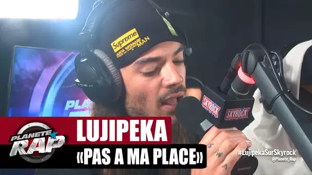 Lujipeka "Pas à ma place" #PlanèteRap