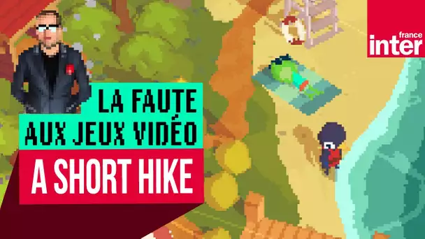 "A Short Hike", la plus douce des balades en jeu vidéo - Let's Play #LFAJV
