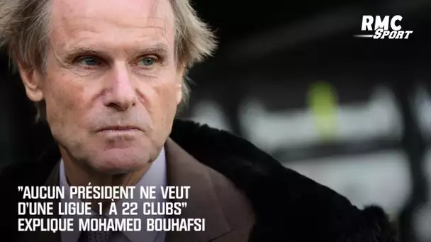 "Aucun président ne veut d'une Ligue 1 à 22 clubs" explique Mohamed Bouhafsi