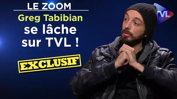 Exclusif : Greg Tabibian se lâche sur TVL ! - Le Zoom