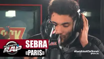 [EXCLU] Sebra "Paris" #PlanèteRap