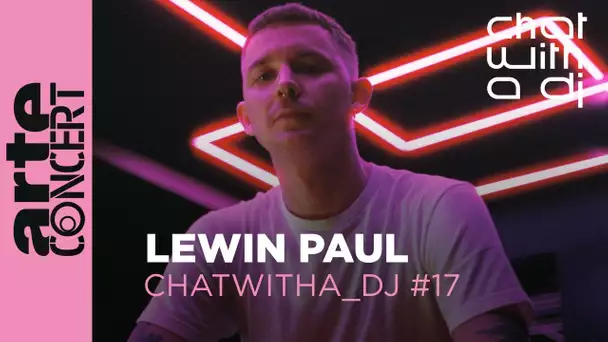 Lewin Paul bei Chat with a DJ - ARTE Concert