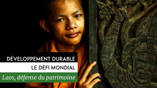 Développement durable, le défi mondial - Laos, culture et développement et protection patrimoine