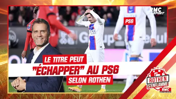 Ligue 1 / PSG : "Le titre peut échapper au PSG" estime Rothen (Rothen s'enflamme)