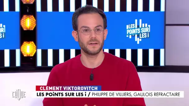 Clément Viktorovitch : Philippe de Villiers, gaulois réfractaire - Clique - CANAL+