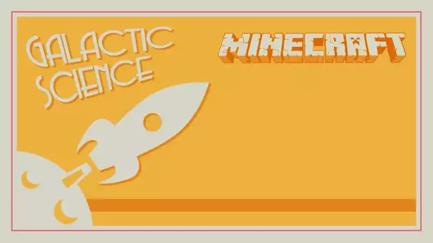 Aventure modée Minecraft - Galactic science - Ep 8