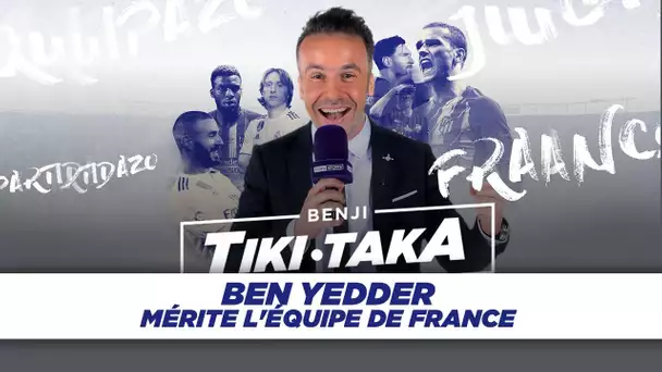 Benji Tika-Taka : 'Ben Yedder mérite l&#039;EDF'