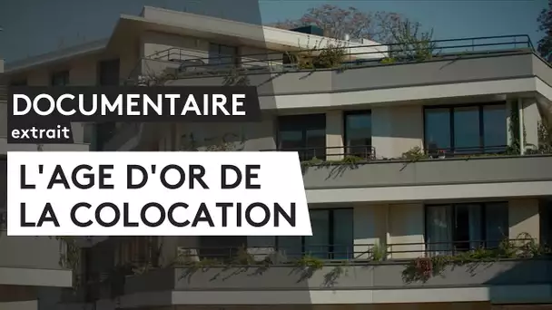 DOCUMENTAIRE. L’âge d’or de la colocation [extrait]