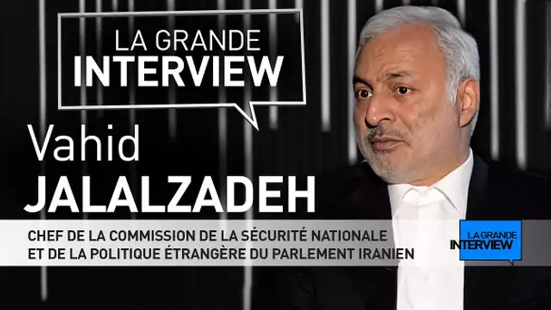 La Grande Interview : Vahid Jalalzadeh