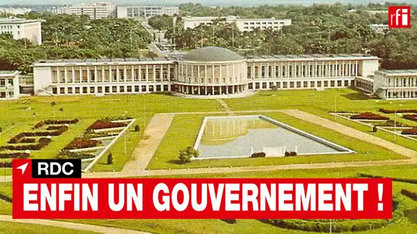 RDC : enfin un gouvernement !