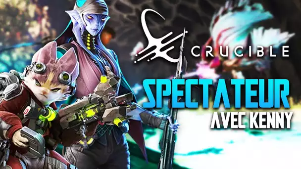 Crucible #2 : Spectateur (avec Kenny)